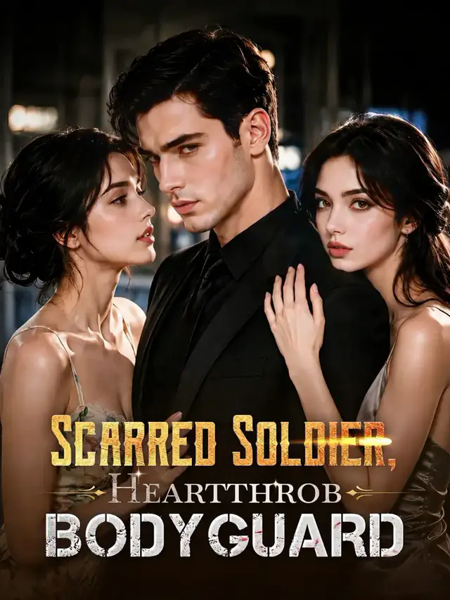 Scarred Soldier, Heartthrob Bodyguard
